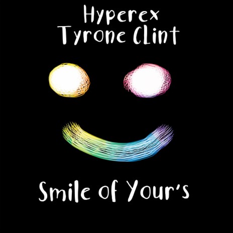 Smile of Your's ft. Tyrone Clint | Boomplay Music