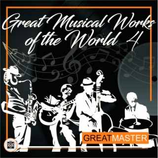 Great Musical Works Of The World 4