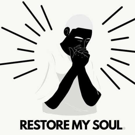 RESTORE MY SOUL | Boomplay Music