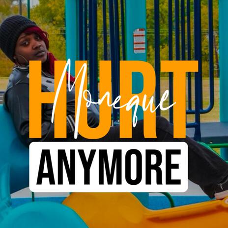 Hurt Anymore | Boomplay Music