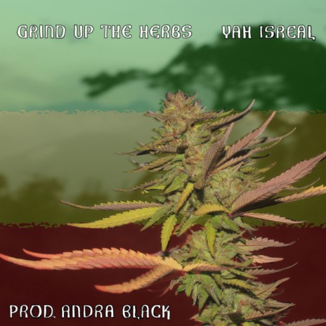 Grind Up The Herbs | Boomplay Music