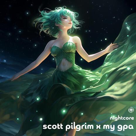 Scott Pilgrim X My GPA (Nightcore)