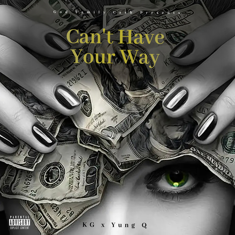 Can't Have Your Way ft. Yung Q | Boomplay Music