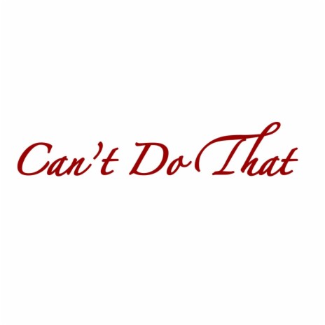 Can't Do That ft. PceMike & BlvdPreme | Boomplay Music