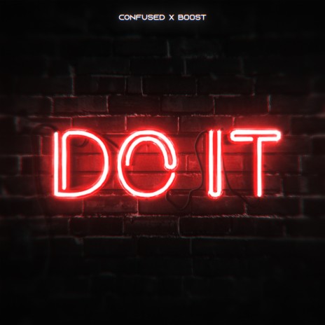 Do It ft. Confused | Boomplay Music