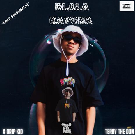 Dlala Kayona ft. X DripKid | Boomplay Music