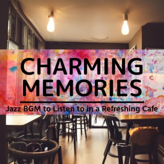 Jazz Bgm to Listen to in a Refreshing Cafe