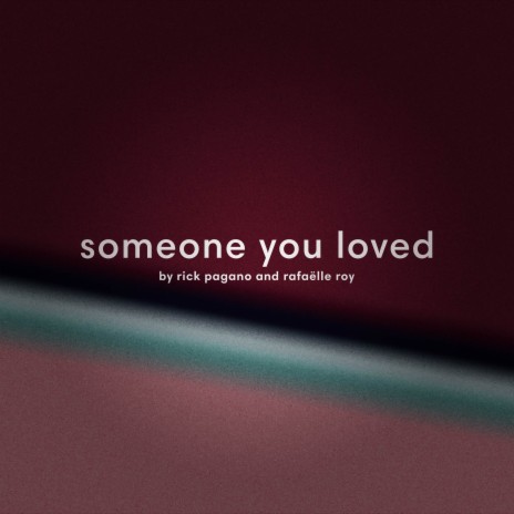 Someone You Loved ft. Rafaëlle Roy | Boomplay Music