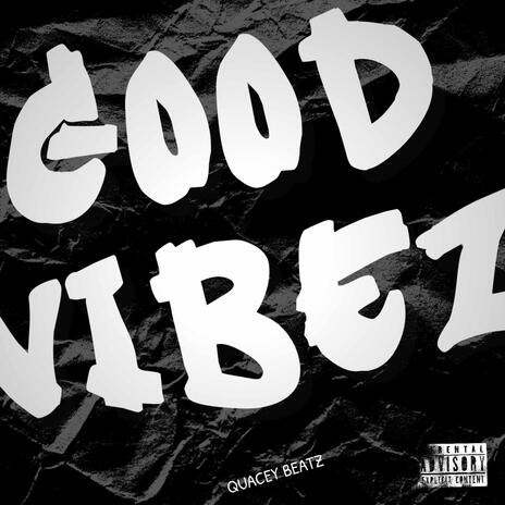 GOOD VIBEZ | Boomplay Music