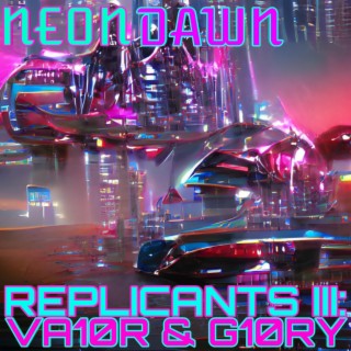 Replicants III: Va10r & G10ry