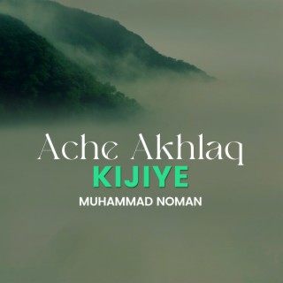 Ache Akhlaq Kijiye