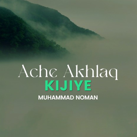 Ache Akhlaq Kijiye | Boomplay Music