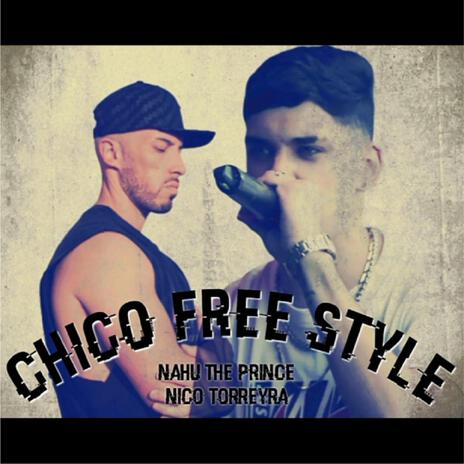 CHICO FREE STYLE ft. Nico Torreyra | Boomplay Music