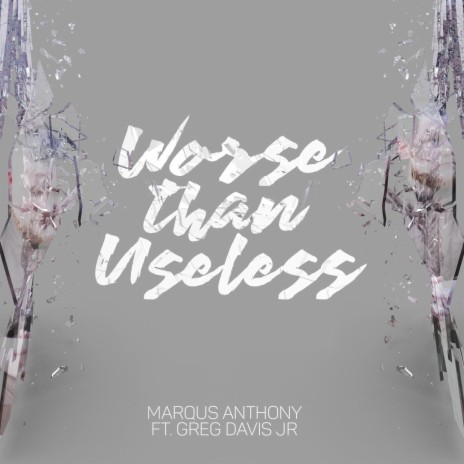 Worse Than Useless ft. Greg Davis Jr