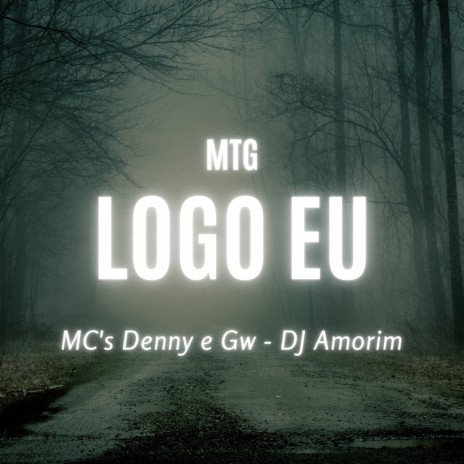 MT - LOGO EU ft. Mc Gw & Mc Denny | Boomplay Music