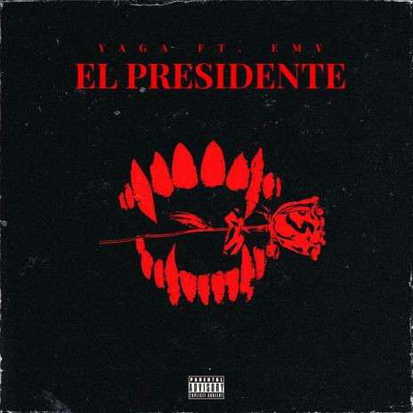 El Presidente ft. Yaga Youthz | Boomplay Music