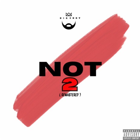 Not 2 | Boomplay Music