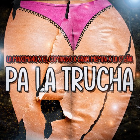 Pa la Trucha ft. La Maxima40, Gran Memin & La Greña