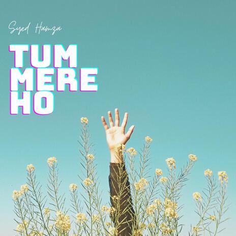 Tum Mere Ho | Boomplay Music