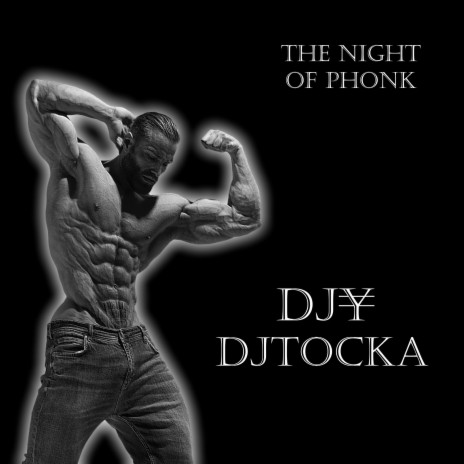 THE NIGHT OF PHONK ft. DJTocka | Boomplay Music