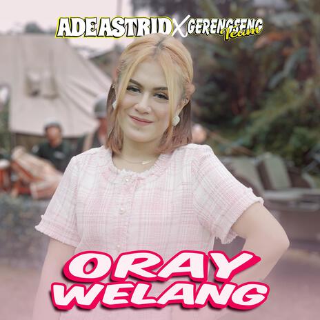 Oray Welang (feat. Gerengseng Team) | Boomplay Music