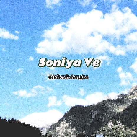 Soniya Ve (Main Mix) | Boomplay Music