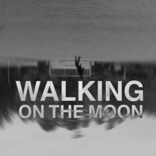 Walking On The Moon