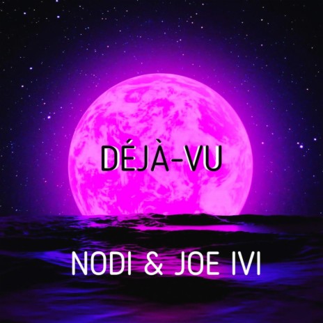 Déjà-vu ft. Joe IVI