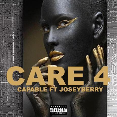 CARE 4 ft. Joseyberry | Boomplay Music