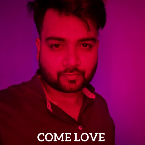 COME LOVE | Boomplay Music