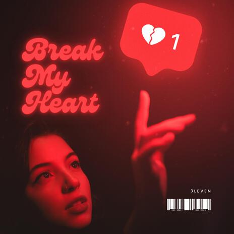 Break My Heart | Boomplay Music