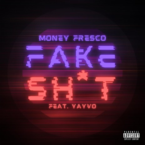 Fake Shit ft. Yayvo | Boomplay Music