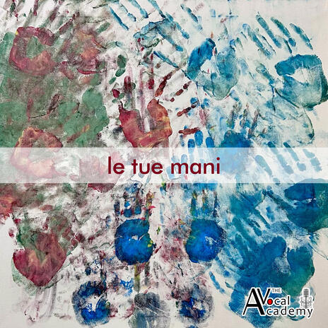 Le tue mani | Boomplay Music