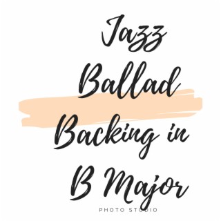 Jazz Ballad Backing in B Major