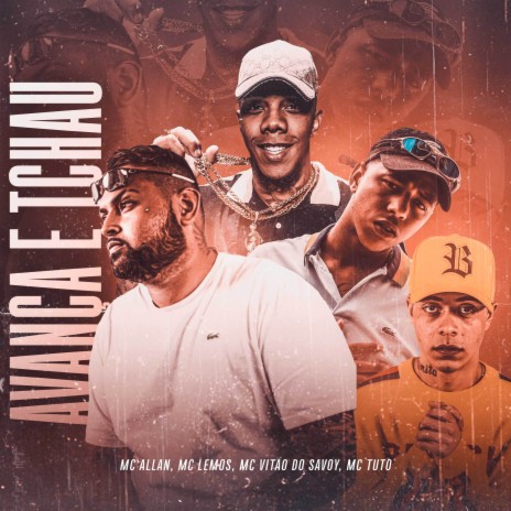 Avança e Tchau ft. Mc Lemos, MC Tuto, Love Funk & Mc Allan | Boomplay Music