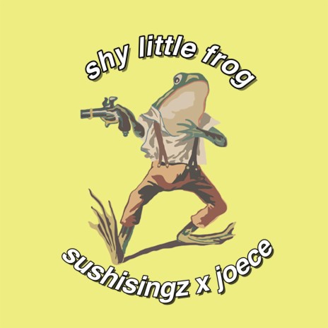 shy little frog ft. Sushisingz | Boomplay Music