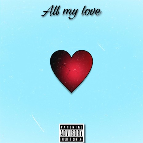 All my Love | Boomplay Music