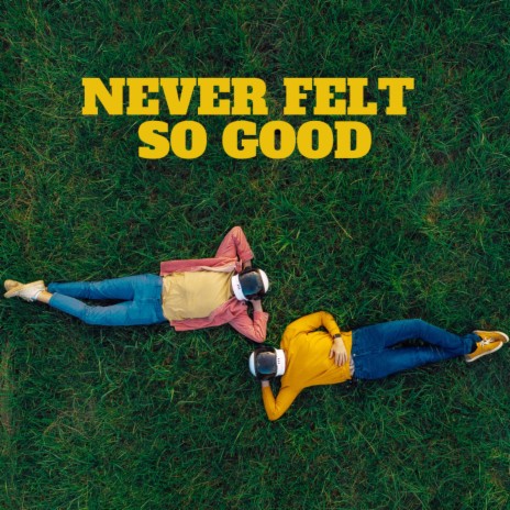 Never Felt So Good ft. Jake Etheridge | Boomplay Music