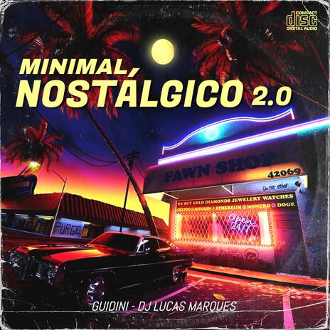 MINIMAL NOSTÁLGICO 2.0 ft. DJ Lucas Marques | Boomplay Music