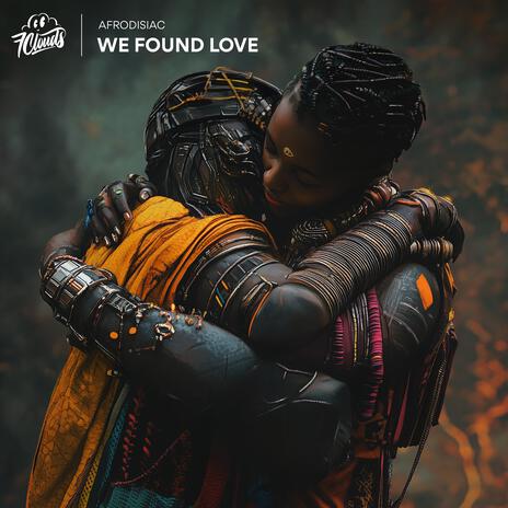 We Found Love | Boomplay Music