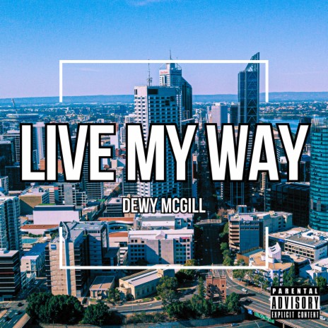 Live My Way | Boomplay Music