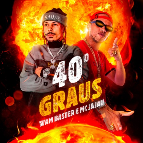 40 Graus ft. mc jajau | Boomplay Music