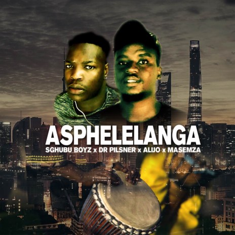 Asphelelanga ft. Dr Pilsner, Alijo & Masemza | Boomplay Music