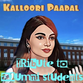 Kalloori Paadal (Tribute to Alumni)