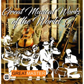 Great Musical Works Of The World 8