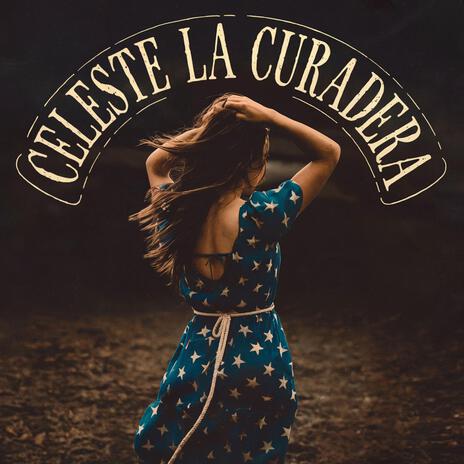 El Fuego ft. Celeste La Curadera