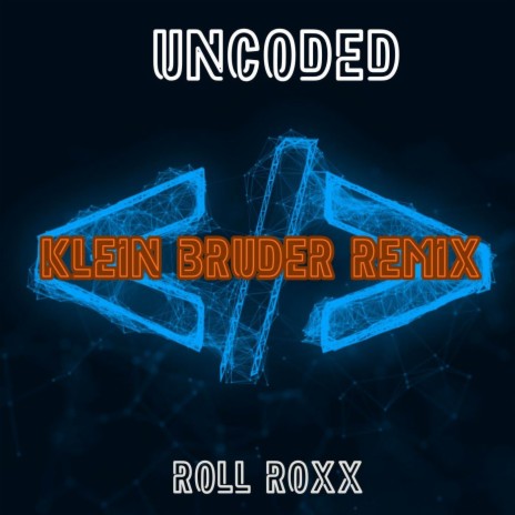 Uncoded (Klein Bruder Remix) | Boomplay Music