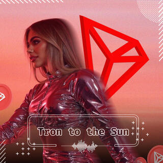 Tron to the Sun