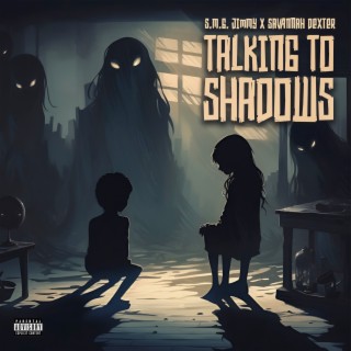 Talking To Shadows