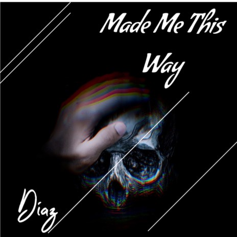 Made Me This Way | Boomplay Music